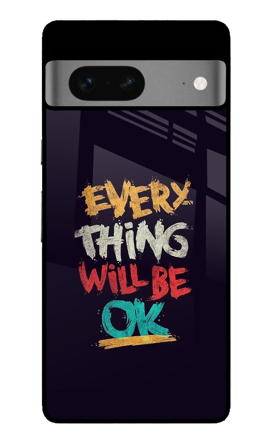 Everything Will Be Ok Google Pixel 7 Back Cover, Glass case