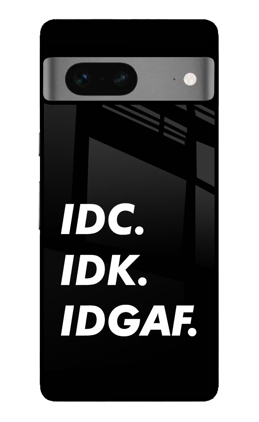 Idc Idk Idgaf Google Pixel 7 Back Cover, Glass case