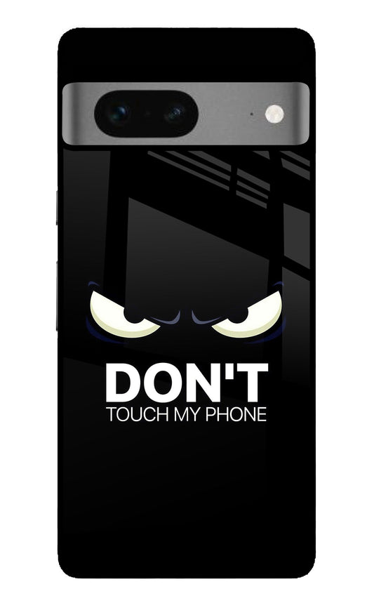 Don'T Touch My Phone Google Pixel 7 Glass Case