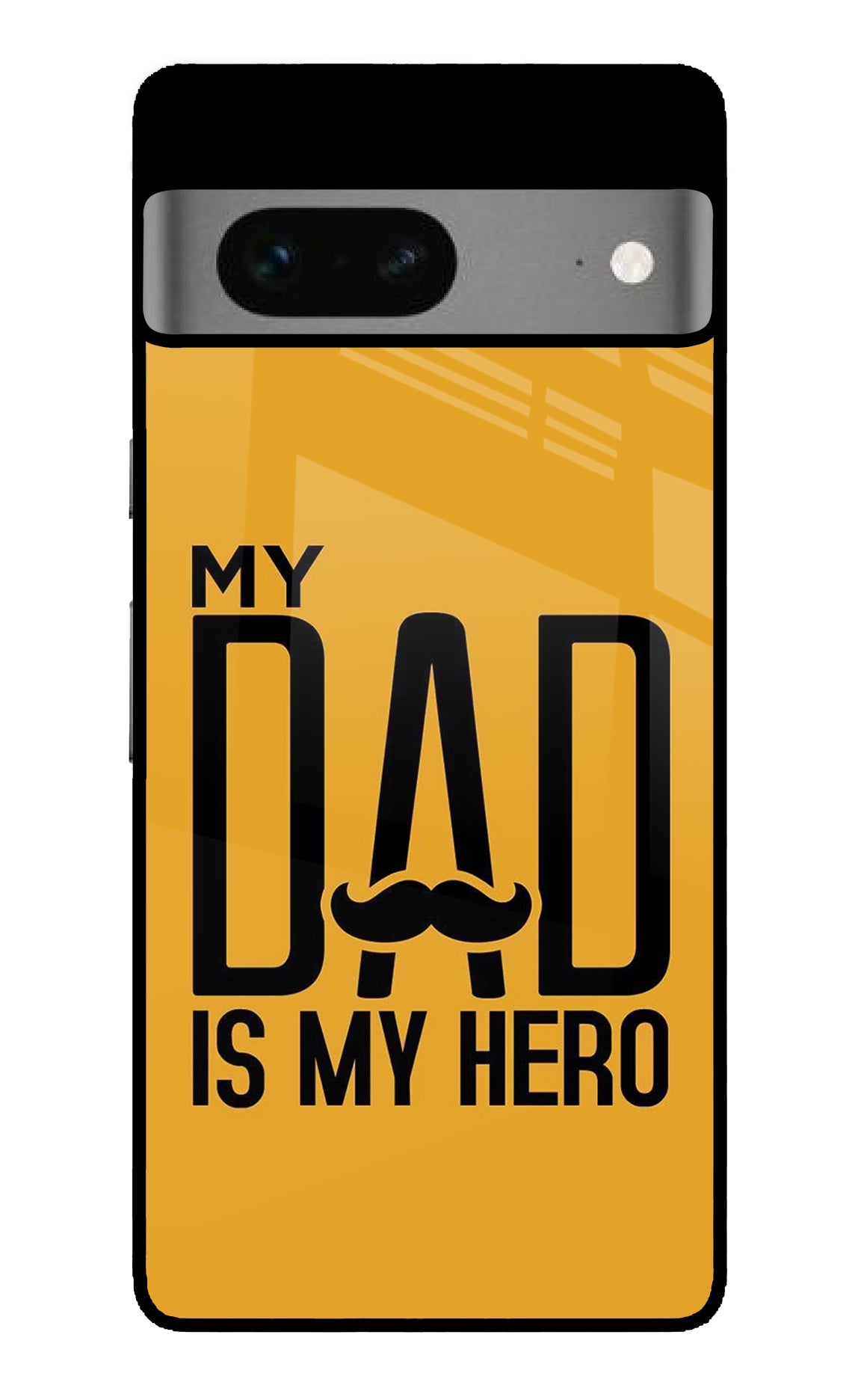 My Dad Is My Hero Google Pixel 7 Back Cover