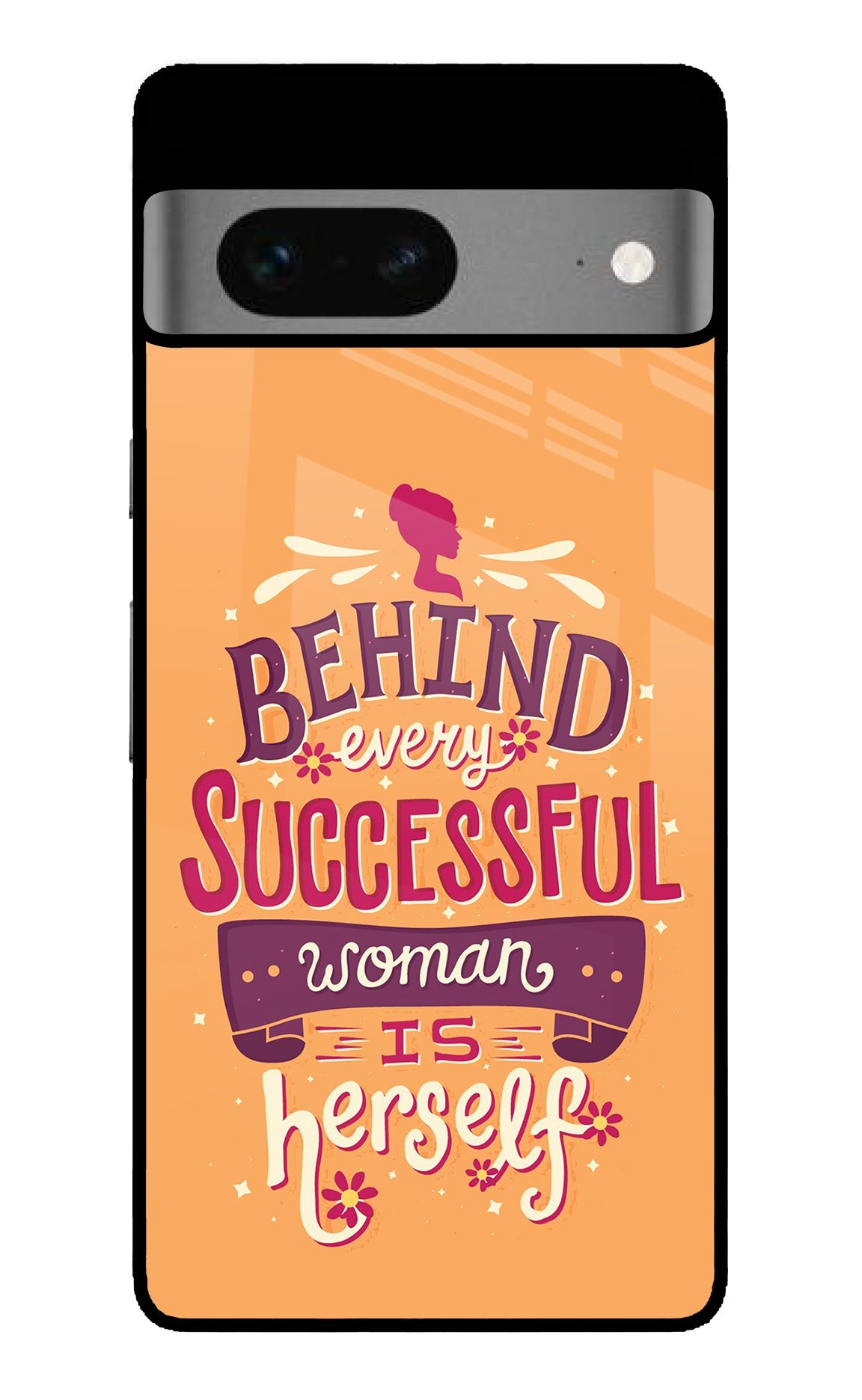 Behind Every Successful Woman There Is Herself Google Pixel 7 Glass Case