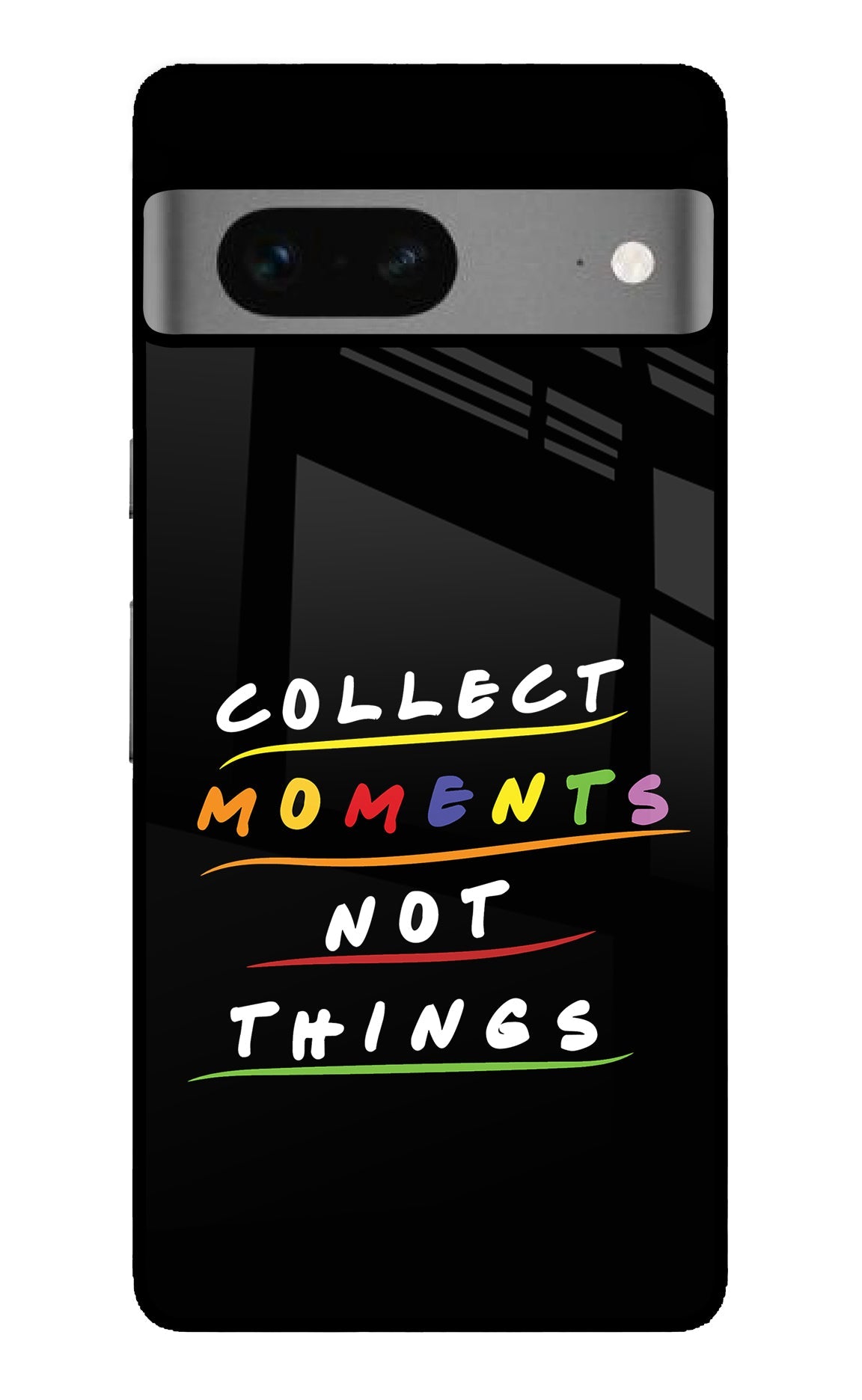 Collect Moments Not Things Google Pixel 7 Glass Case