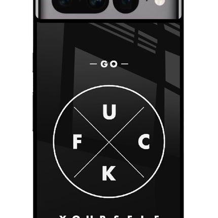 Go Fuck Yourself Google Pixel 7 Pro Glass Case Back Cover by Casekaro