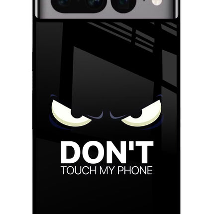 Don'T Touch My Phone Google Pixel 7 Pro Glass Case Back Cover by Casekaro