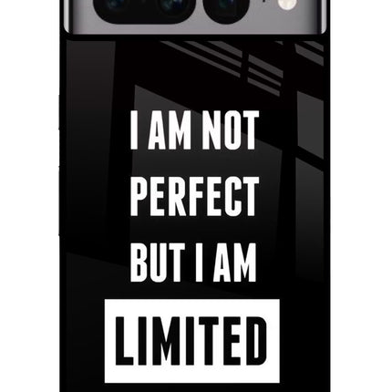 I Am Not Perfect But I Am Limited Edition Google Pixel 7 Pro Glass Case Back Cover by Casekaro