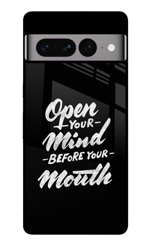 Open Your Mind Before Your Mouth Google Pixel 7 Pro Glass Case