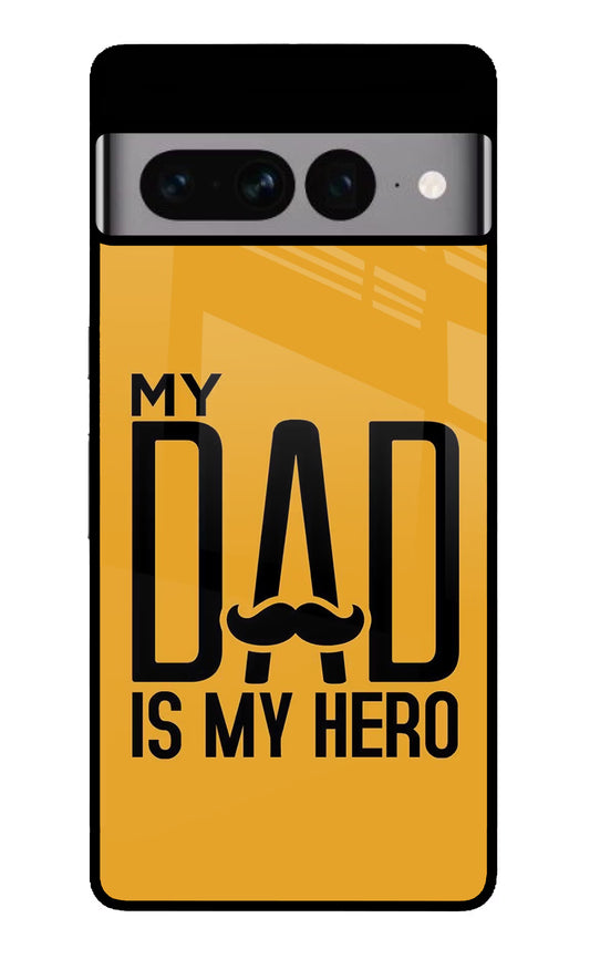 My Dad Is My Hero Google Pixel 7 Pro Glass Case