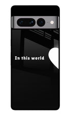 This World Google Pixel 7 Pro Glass Case
