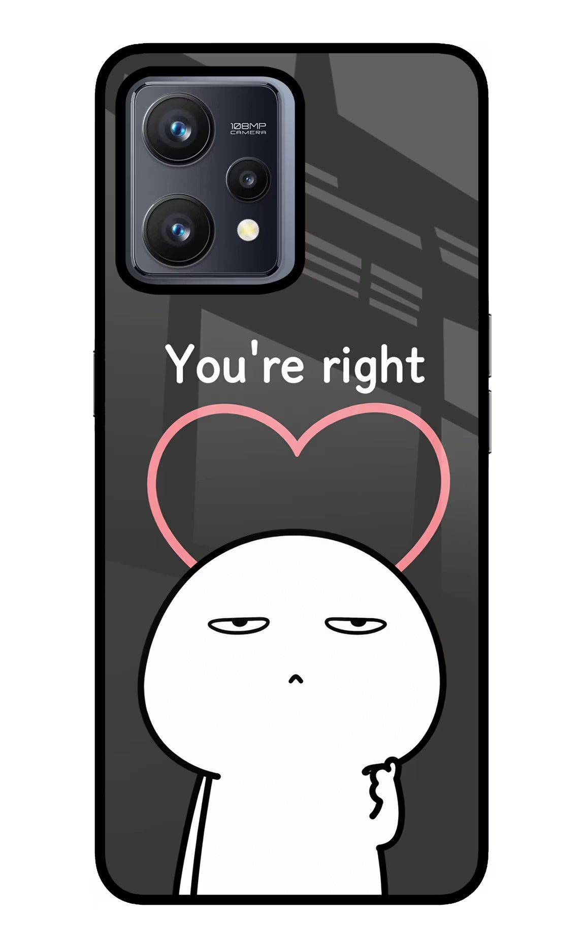 You're Right Realme 9 4G Glass Case