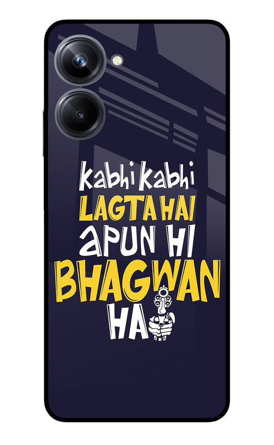 Kabhi Kabhi Lagta Hai Apun Hi Bhagwan Hai Realme 10 Pro 5G Glass Case