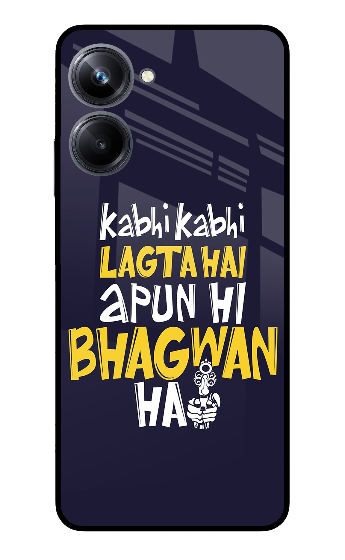 Kabhi Kabhi Lagta Hai Apun Hi Bhagwan Hai Realme 10 Pro 5G Back Cover