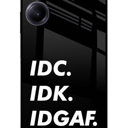 Idc Idk Idgaf Realme 10 Pro 5G Glass Case
