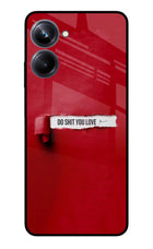 Do Shit You Love Realme 10 Pro 5G Glass Case