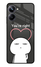 You're Right Realme 10 Pro 5G Glass Case