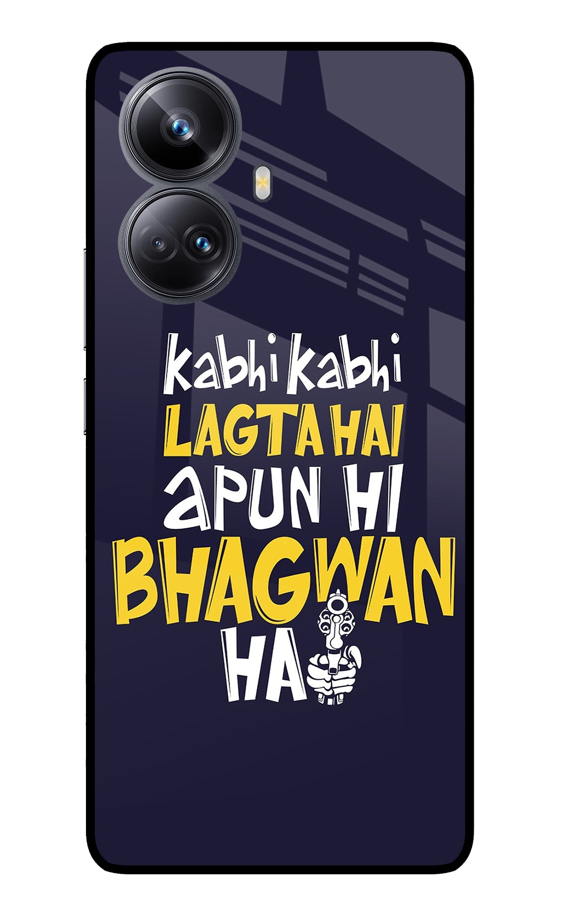 Kabhi Kabhi Lagta Hai Apun Hi Bhagwan Hai Realme 10 Pro+ 5G Back Cover