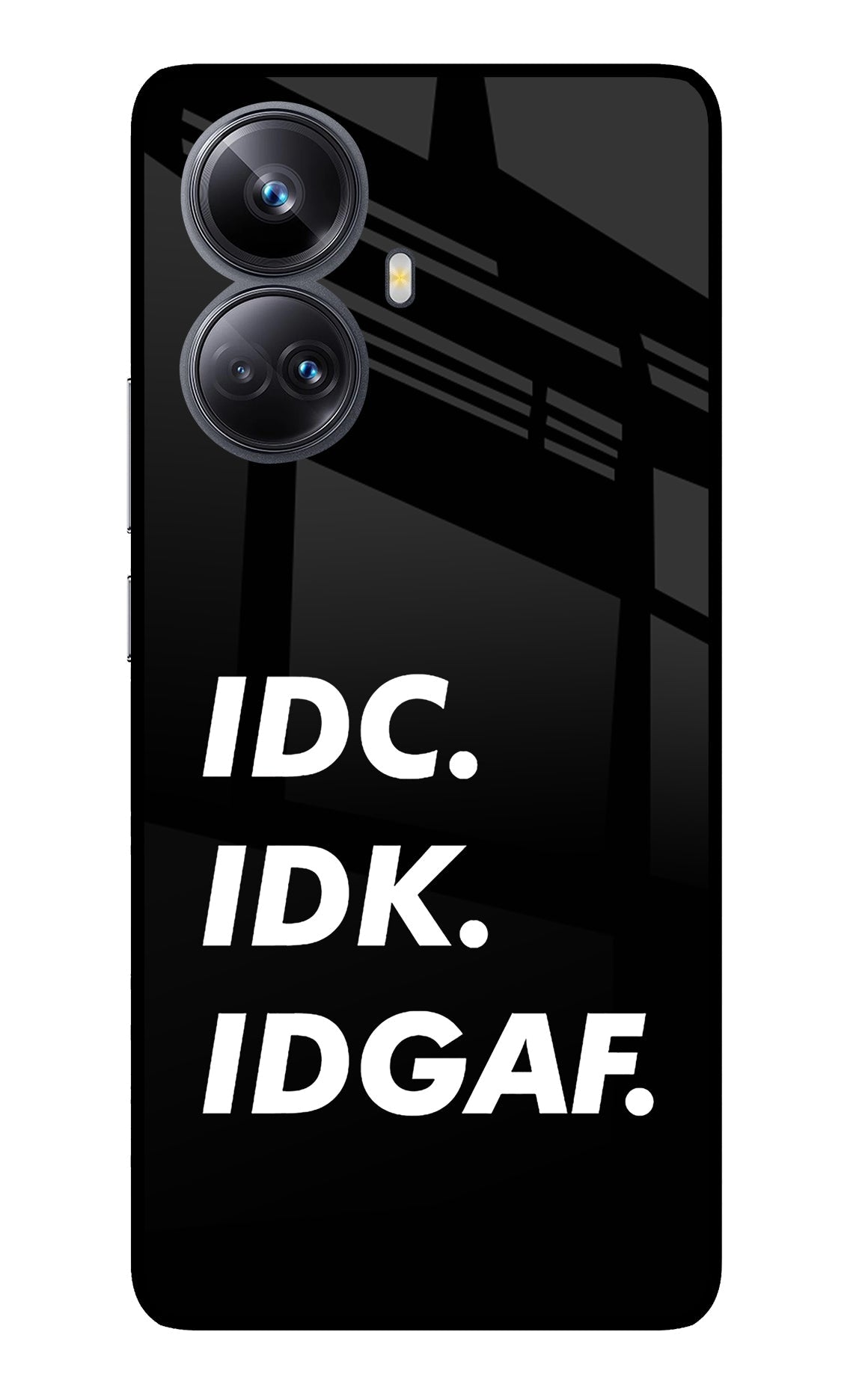 Idc Idk Idgaf Realme 10 Pro+ 5G Back Cover