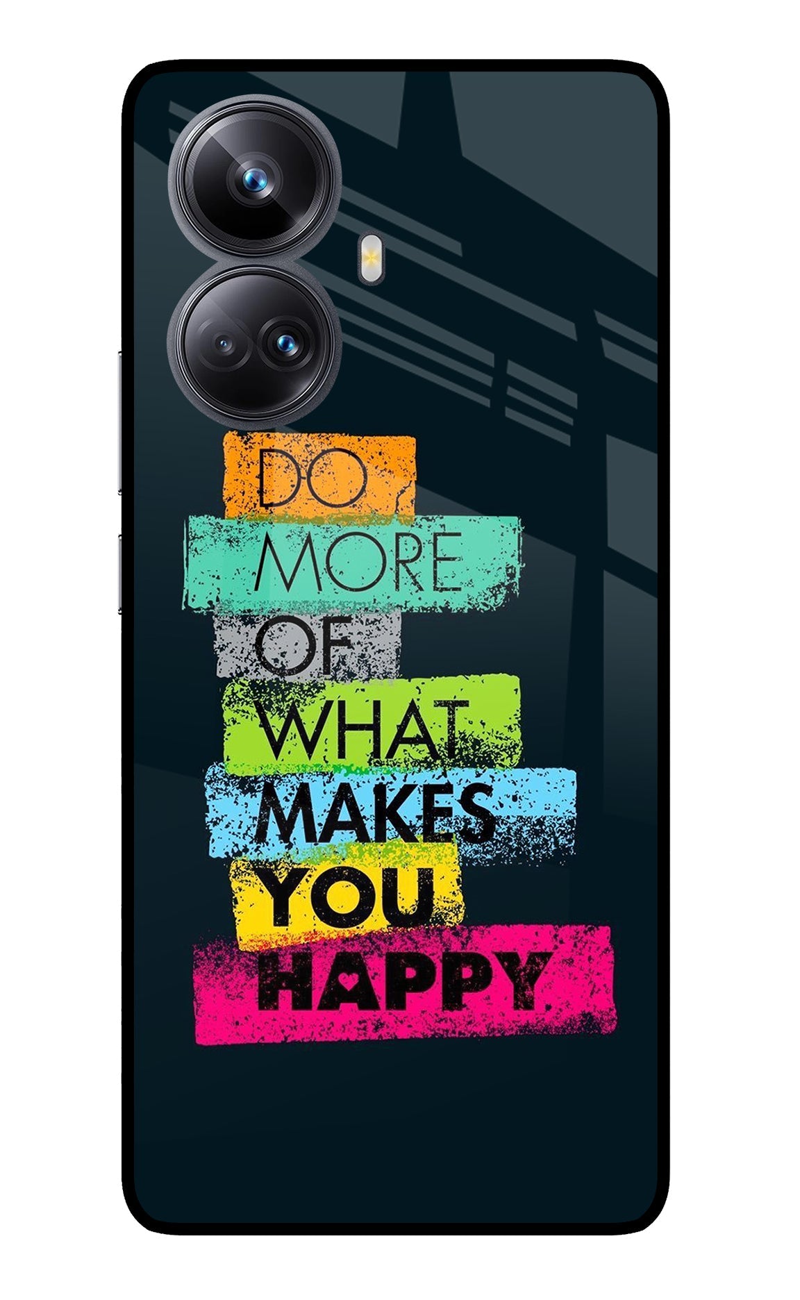 Do More Of What Makes You Happy Realme 10 Pro+ 5G Back Cover