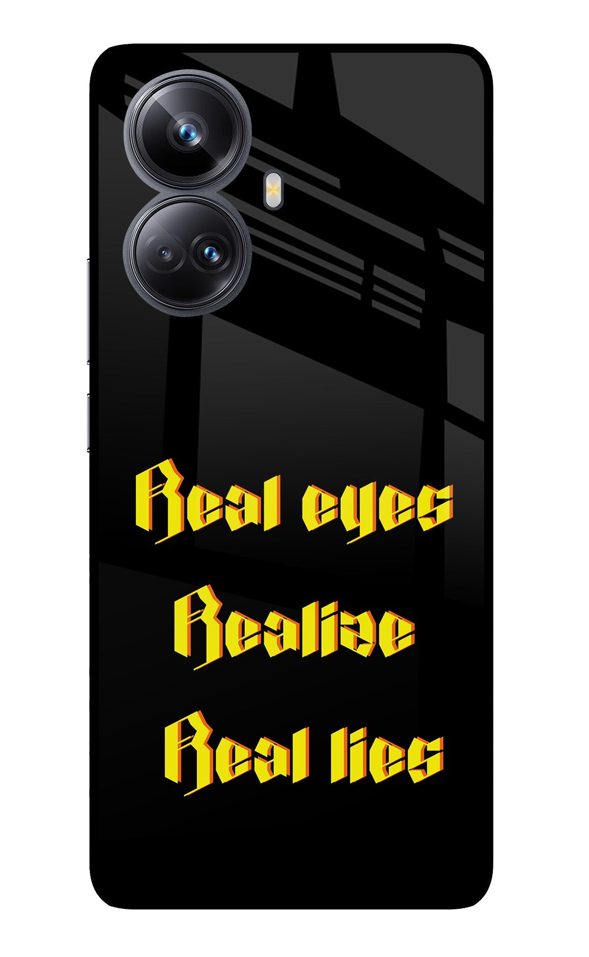 Real Eyes Realize Real Lies Realme 10 Pro+ 5G Back Cover