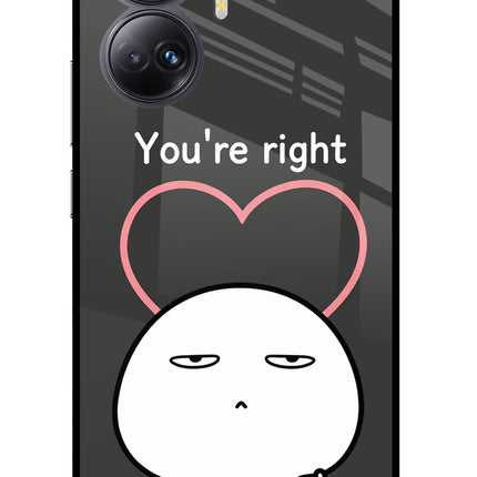 You're Right Realme 10 Pro+ 5G Glass Case