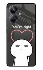 You're Right Realme 10 Pro+ 5G Glass Case