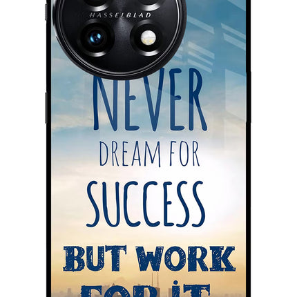 Never Dream For Success But Work For It OnePlus 11 5G Glass Case