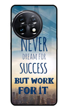 Never Dream For Success But Work For It OnePlus 11 5G Glass Case