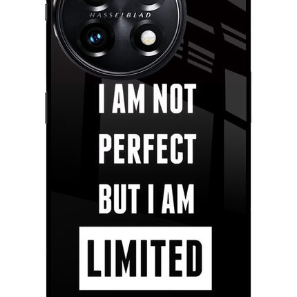 I Am Not Perfect But I Am Limited Edition OnePlus 11 5G Glass Case