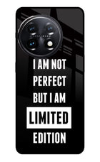 I Am Not Perfect But I Am Limited Edition OnePlus 11 5G Glass Case