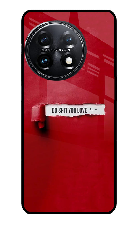 Do Shit You Love OnePlus 11 5G Glass Case