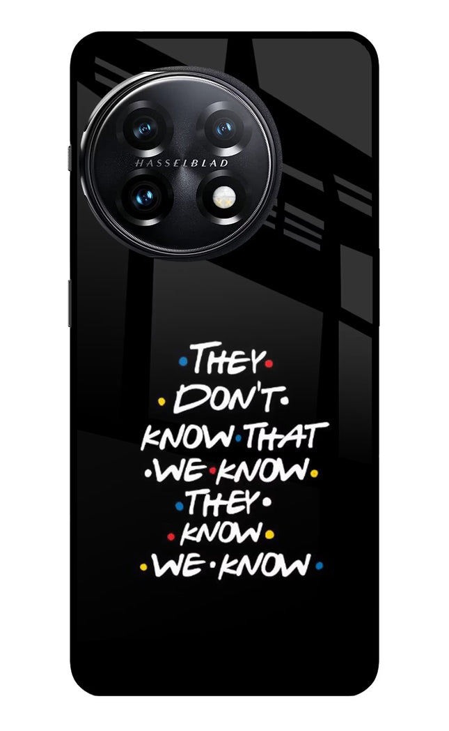 FRIENDS Dialogue OnePlus 11 5G Glass Case