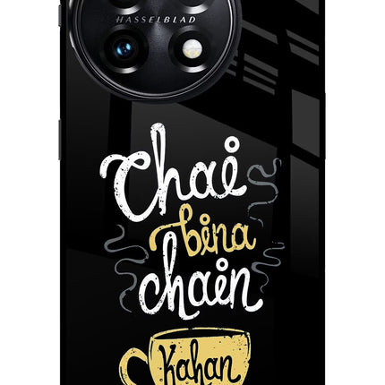 Chai Bina Chain Kaha Re OnePlus 11 5G Glass Case