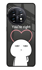 You're Right OnePlus 11 5G Glass Case