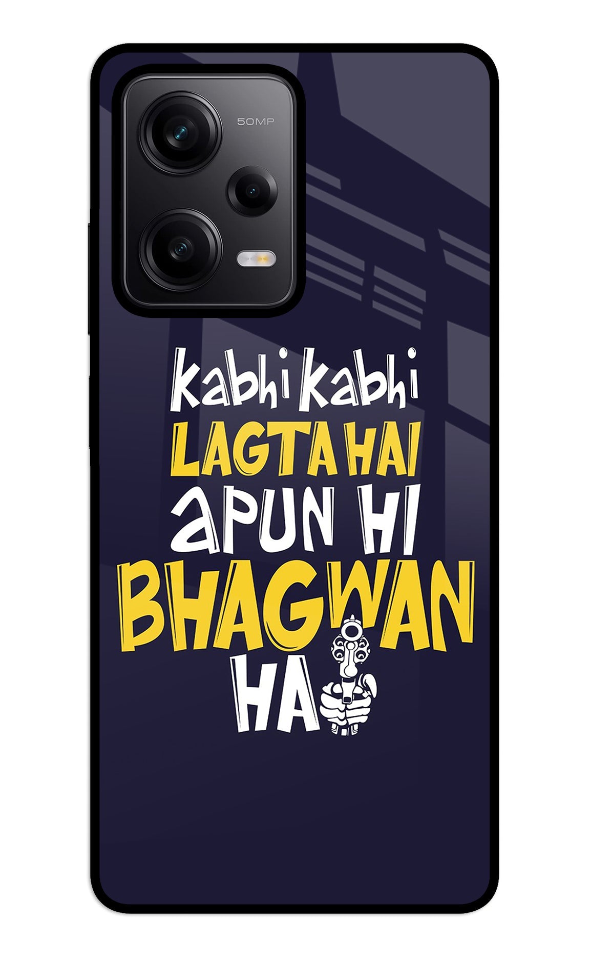 Kabhi Kabhi Lagta Hai Apun Hi Bhagwan Hai Redmi Note 12 5G Glass Case