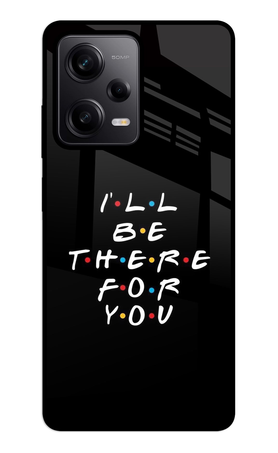 I'll Be There For You Redmi Note 12 5G Back Cover