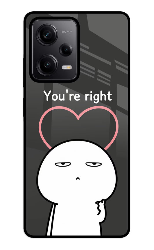You're Right Redmi Note 12 5G Glass Case