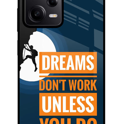Dreams Don’T Work Unless You Do Redmi Note 12 Pro 5G Glass Case