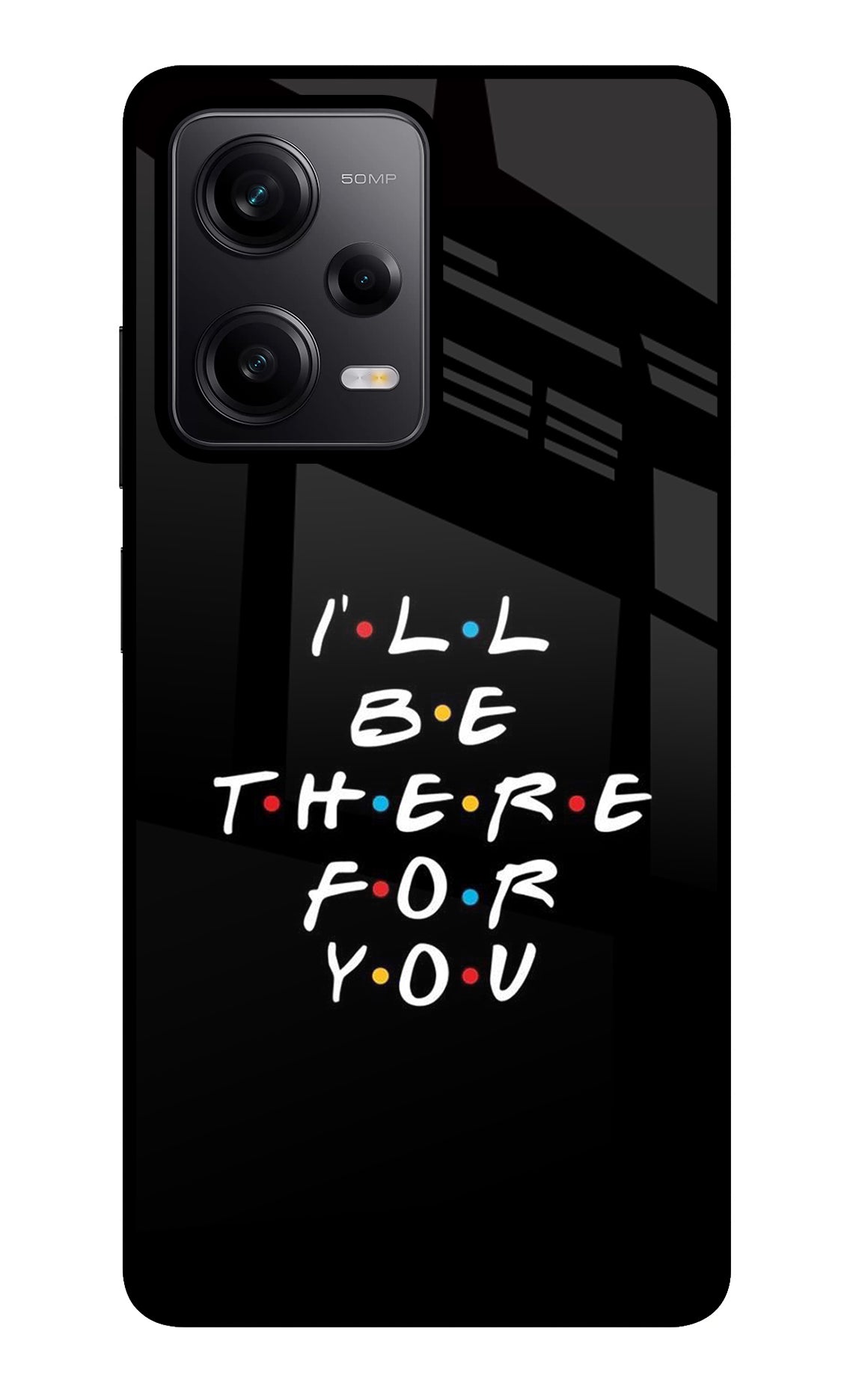 I'll Be There For You Redmi Note 12 Pro 5G Glass Case