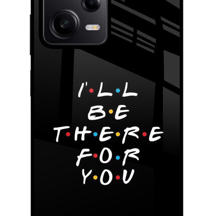 I'll Be There For You Redmi Note 12 Pro 5G Glass Case Back Cover by Casekaro