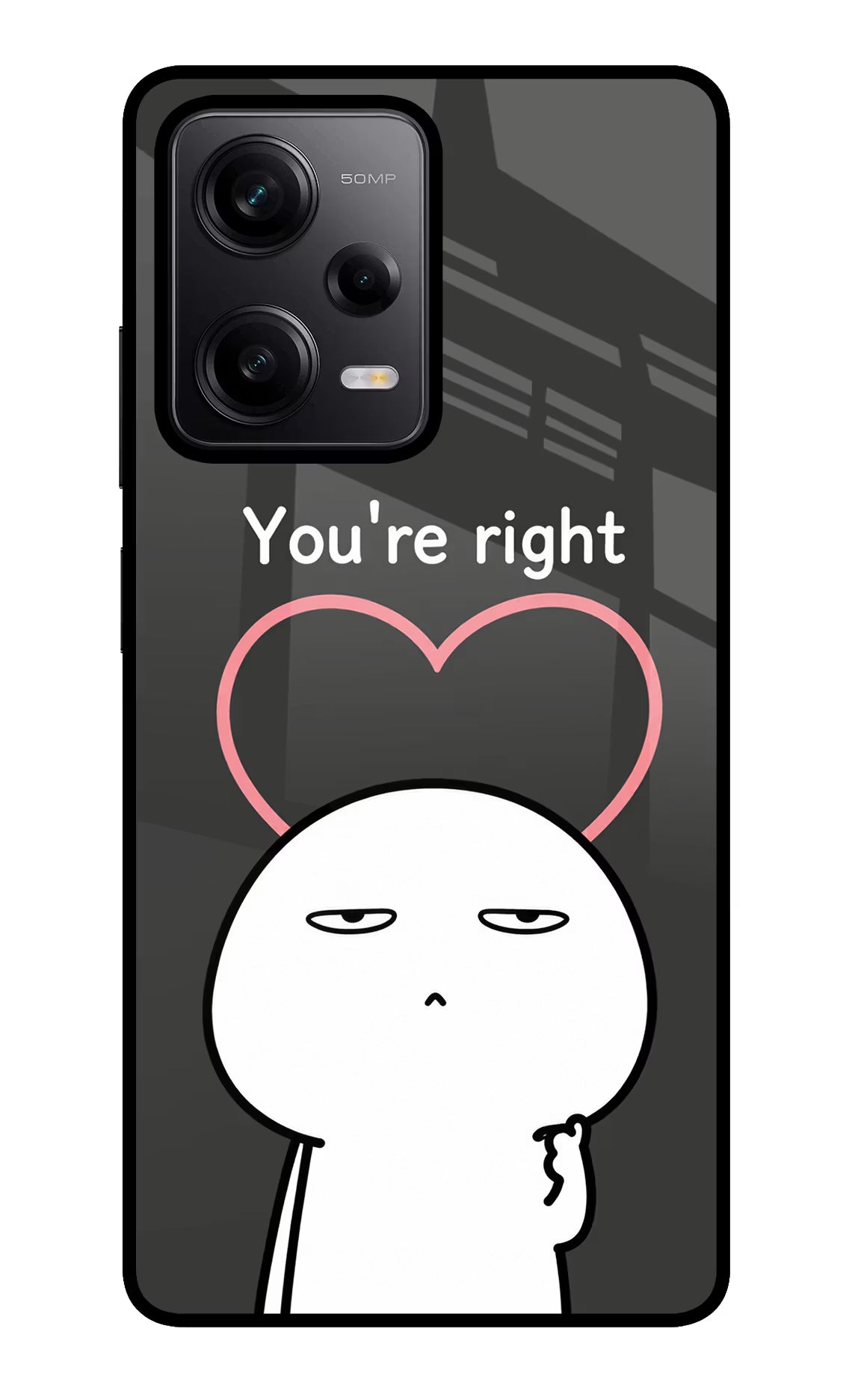 You're Right Redmi Note 12 Pro 5G Glass Case