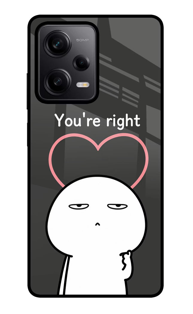 You're Right Redmi Note 12 Pro 5G Glass Case