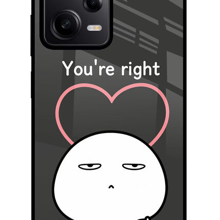 You're Right Redmi Note 12 Pro 5G Glass Case Back Cover by Casekaro