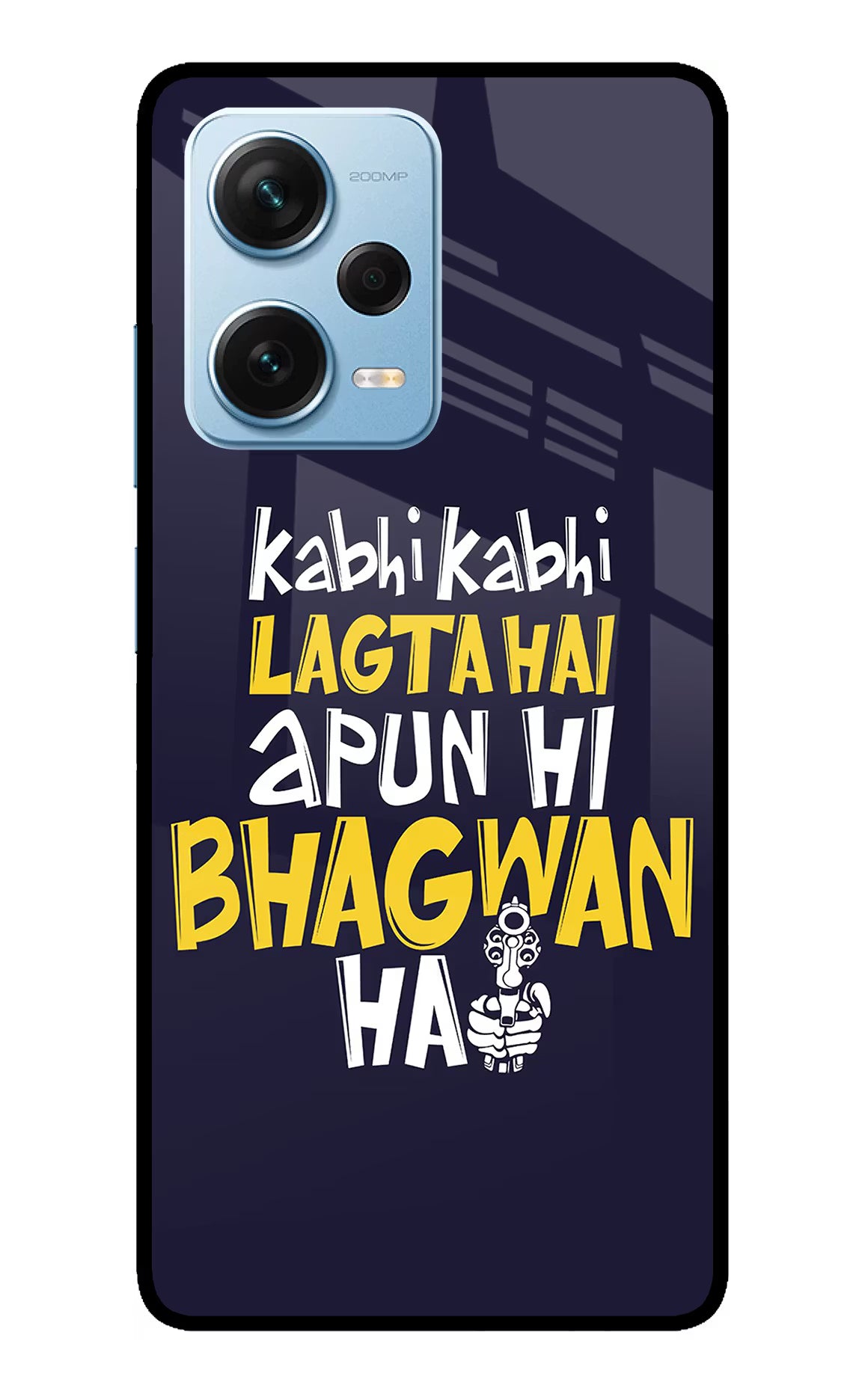 Kabhi Kabhi Lagta Hai Apun Hi Bhagwan Hai Redmi Note 12 Pro+ 5G Glass Case
