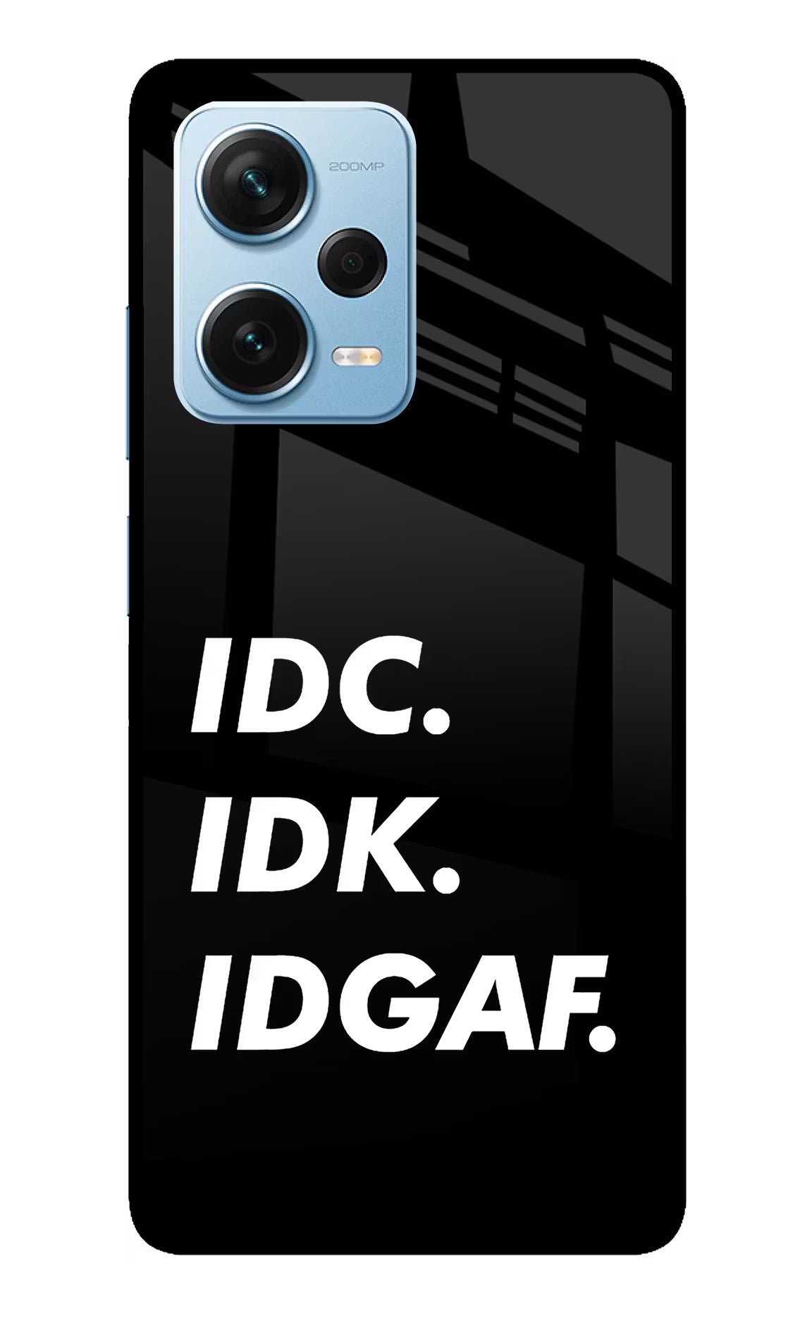 Idc Idk Idgaf Redmi Note 12 Pro+ 5G Glass Case