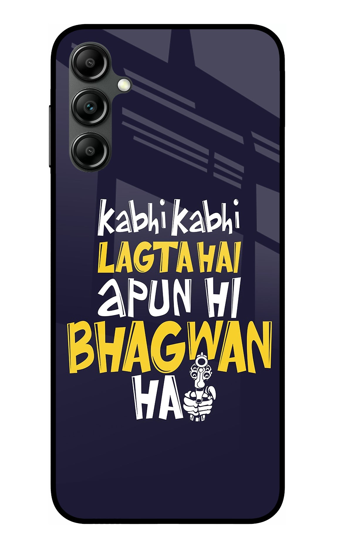 Kabhi Kabhi Lagta Hai Apun Hi Bhagwan Hai Samsung A14 5G Back Cover