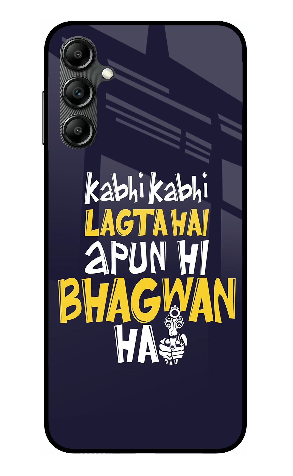 Kabhi Kabhi Lagta Hai Apun Hi Bhagwan Hai Samsung A14 5G Glass Case Back Cover by Casekaro