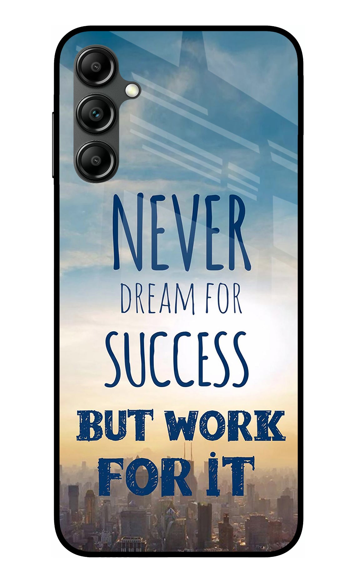 Never Dream For Success But Work For It Samsung A14 5G Glass Case