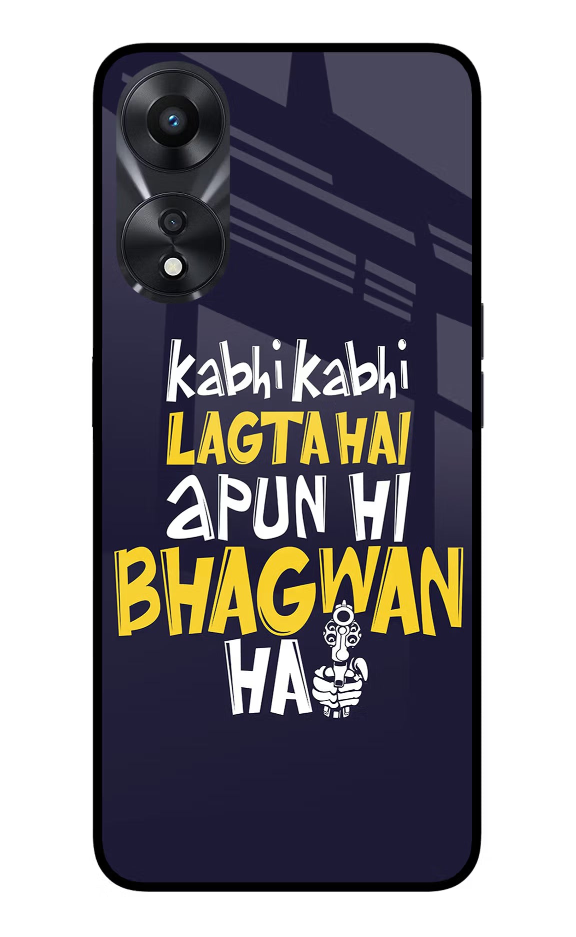 Kabhi Kabhi Lagta Hai Apun Hi Bhagwan Hai Oppo A78 5G Glass Case Back Cover by Casekaro