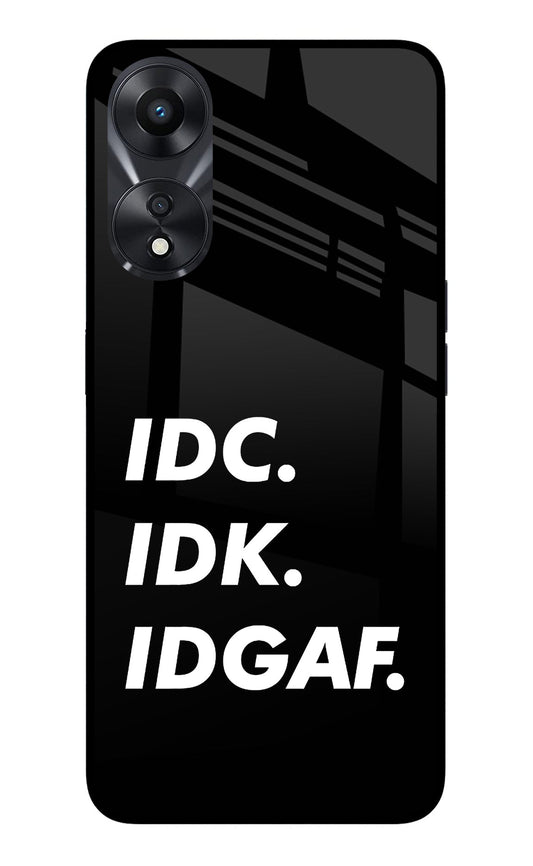Idc Idk Idgaf Oppo A78 5G Glass Case