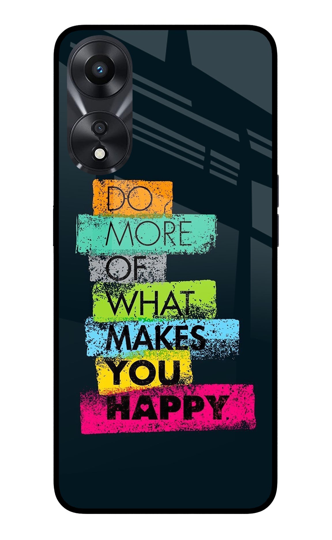 Do More Of What Makes You Happy Oppo A78 5G Glass Case