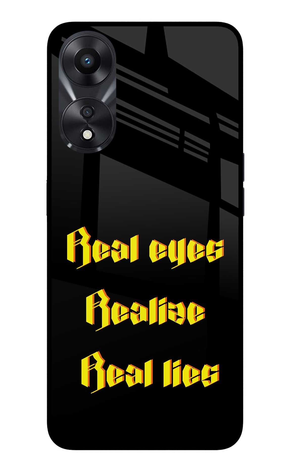 Real Eyes Realize Real Lies Oppo A78 5G Back Cover